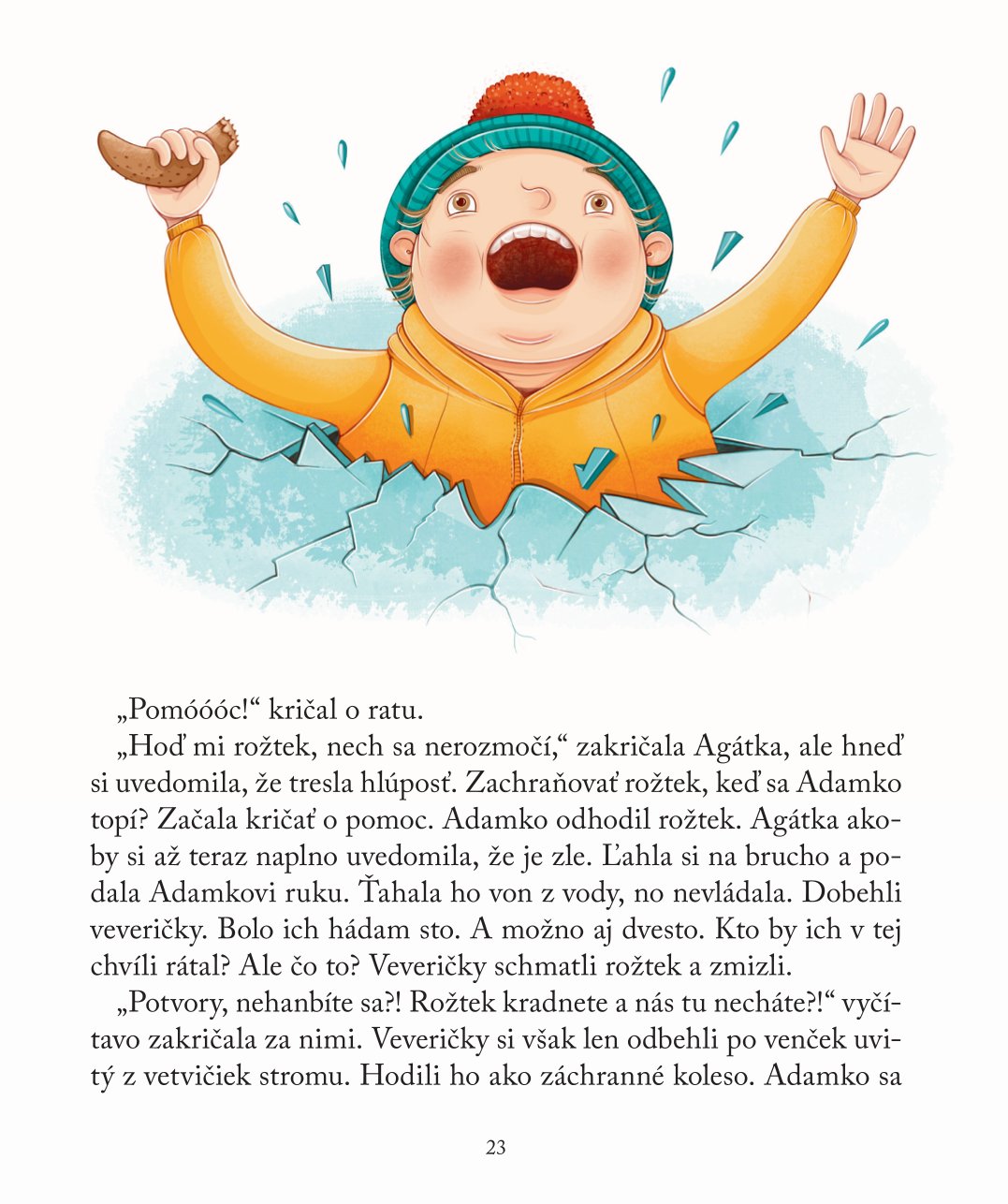 Agátka, kam letíš?