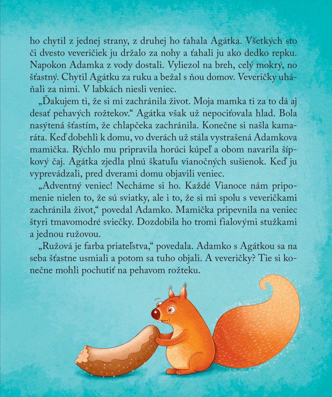 Agátka, kam letíš?
